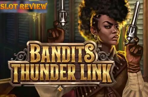 Bandits Thunder Link - обзор слота